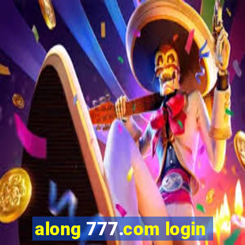 along 777.com login